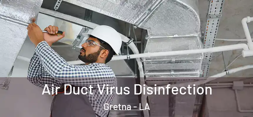  Air Duct Virus Disinfection Gretna - LA
