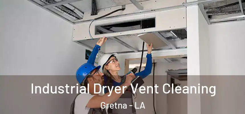 Industrial Dryer Vent Cleaning Gretna - LA