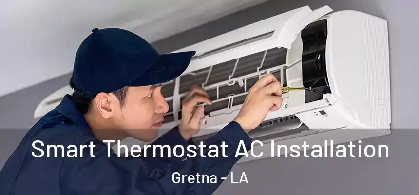  Smart Thermostat AC Installation Gretna - LA
